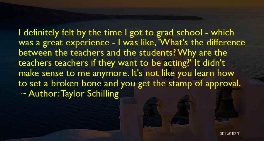 Students To Teachers Quotes By Taylor Schilling