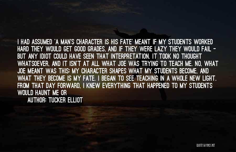 Students To Teachers Quotes By Tucker Elliot