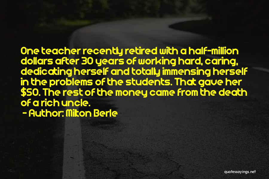 Students Working Hard Quotes By Milton Berle