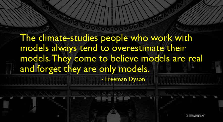 Studies And Work Quotes By Freeman Dyson Studies And Work Quotes By Freeman Dyson