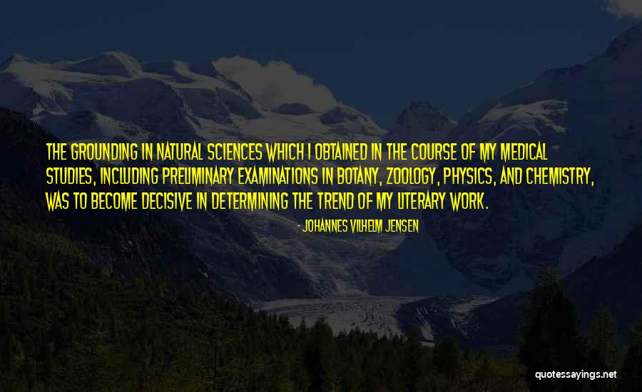 Studies And Work Quotes By Johannes Vilhelm Jensen Studies And Work Quotes By Johannes Vilhelm Jensen