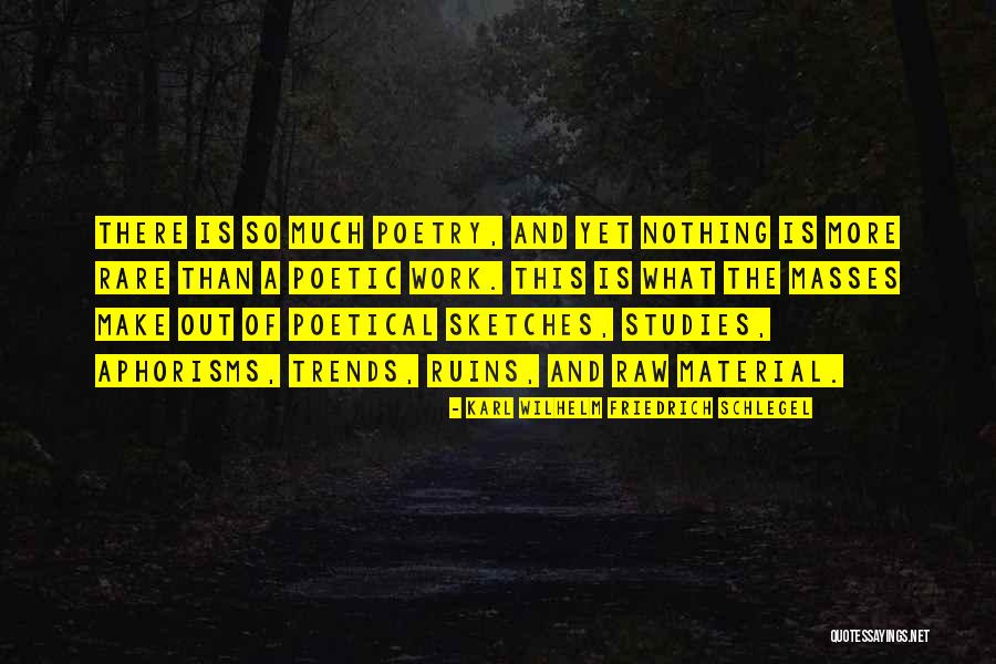 Studies And Work Quotes By Karl Wilhelm Friedrich Schlegel Studies And Work Quotes By Karl Wilhelm Friedrich Schlegel