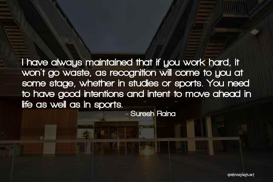 Studies And Work Quotes By Suresh Raina Studies And Work Quotes By Suresh Raina