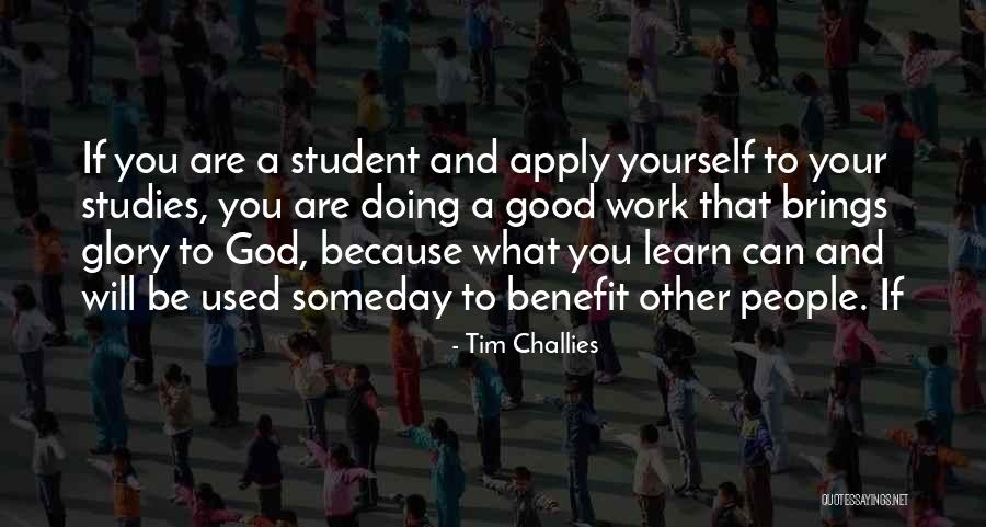 Studies And Work Quotes By Tim Challies Studies And Work Quotes By Tim Challies