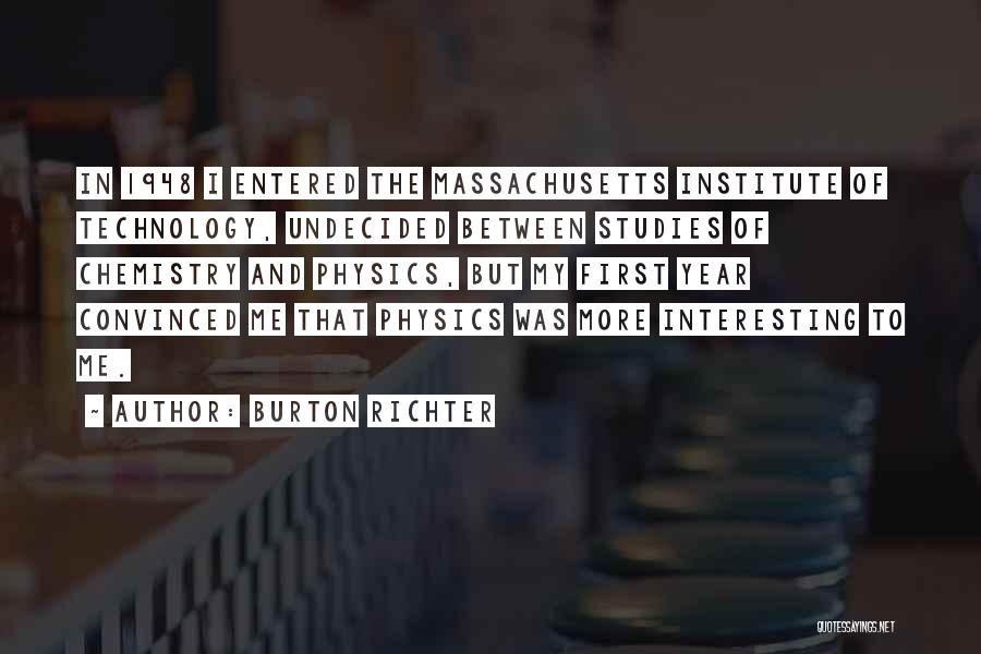 Studies First Quotes By Burton Richter