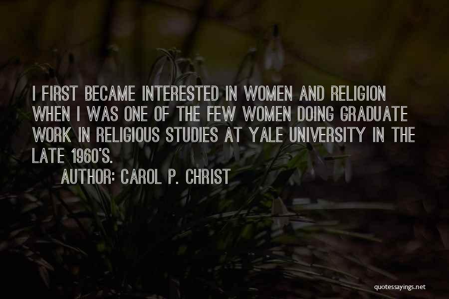 Studies First Quotes By Carol P. Christ