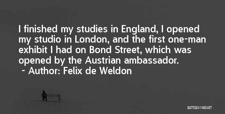 Studies First Quotes By Felix De Weldon
