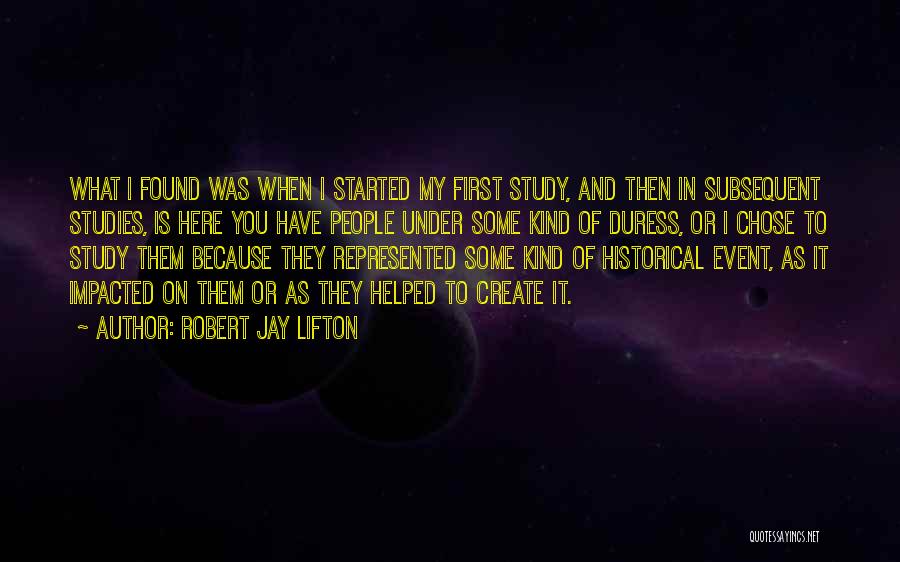Studies First Quotes By Robert Jay Lifton