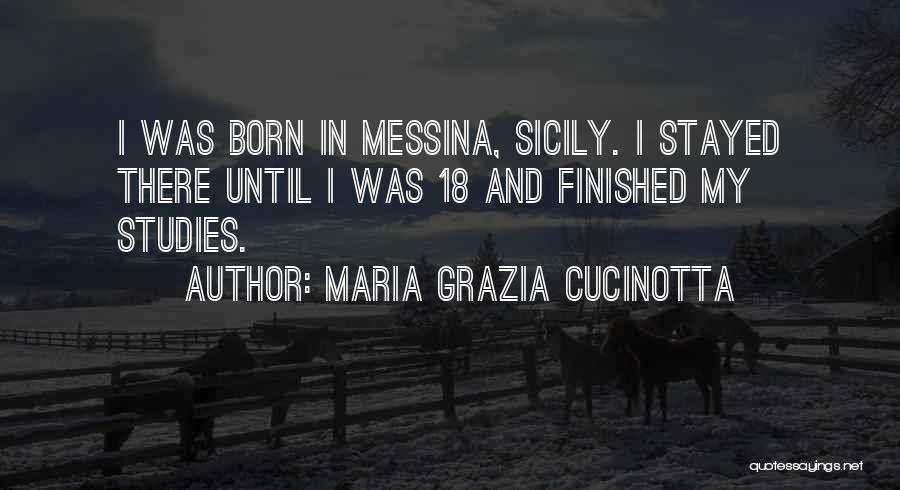 Studies Quotes By Maria Grazia Cucinotta