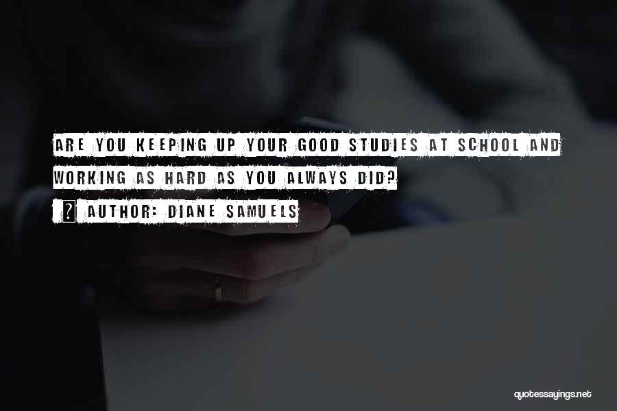 Studies School Quotes By Diane Samuels