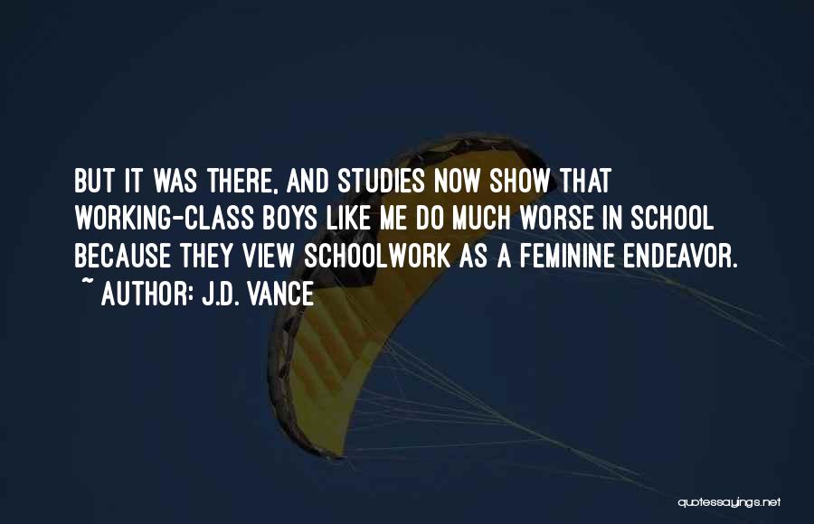 Studies School Quotes By J.D. Vance