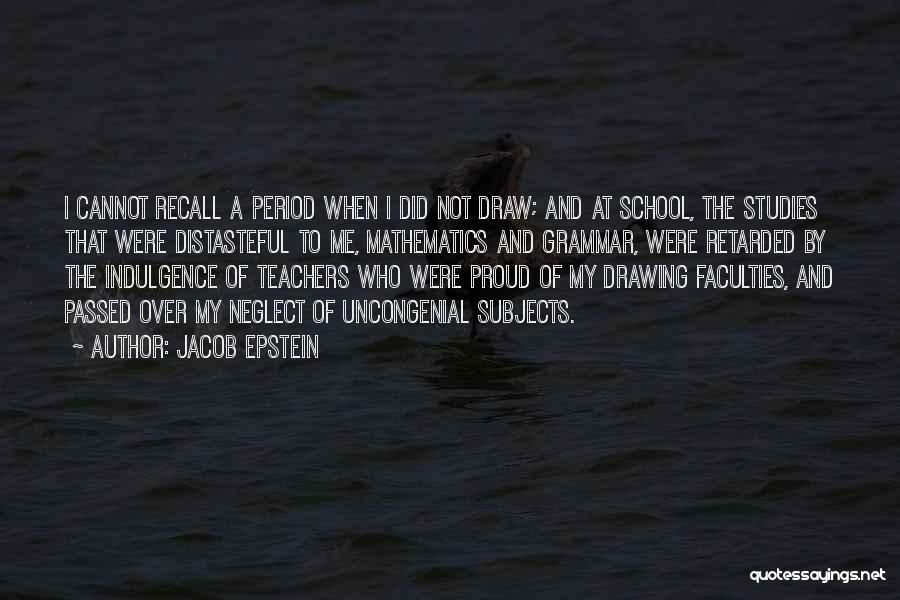 Studies School Quotes By Jacob Epstein