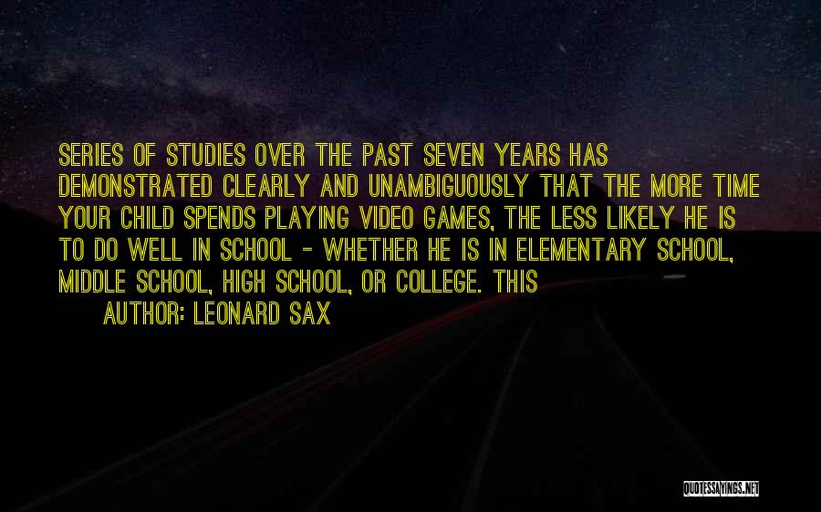 Studies School Quotes By Leonard Sax