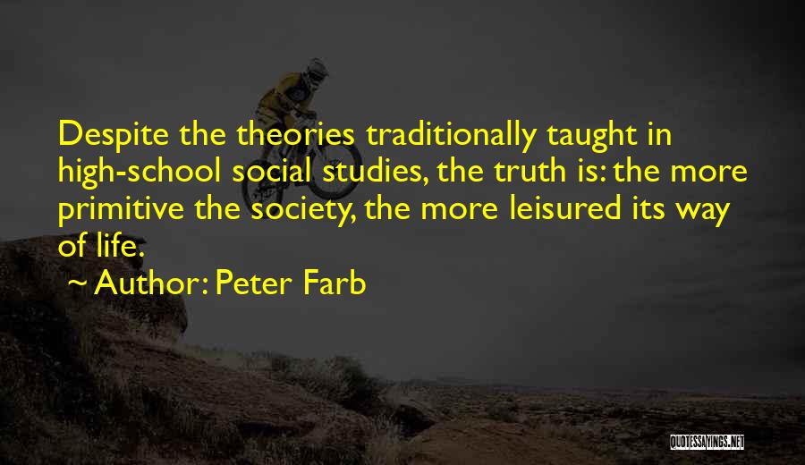 Studies School Quotes By Peter Farb