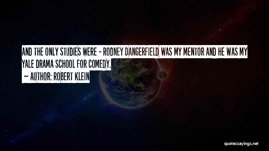 Studies School Quotes By Robert Klein