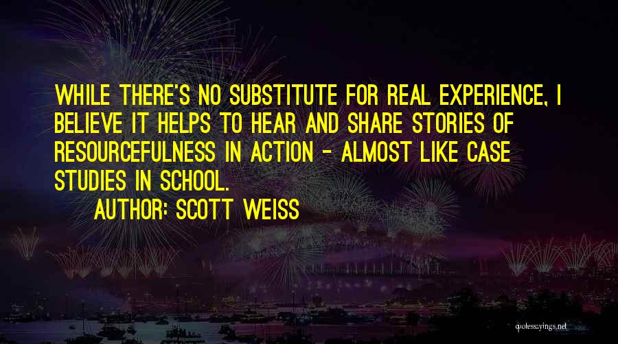 Studies School Quotes By Scott Weiss
