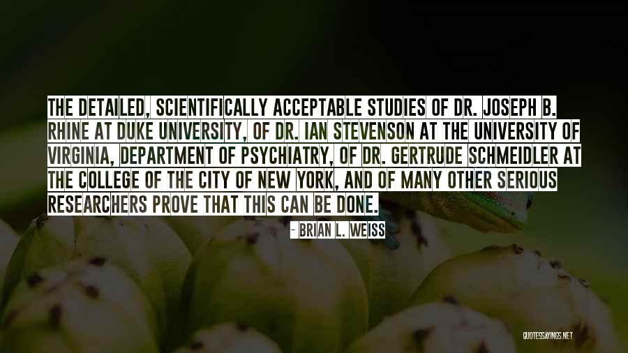 Studies Which Prove Quotes By Brian L. Weiss Studies Which Prove Quotes By Brian L. Weiss