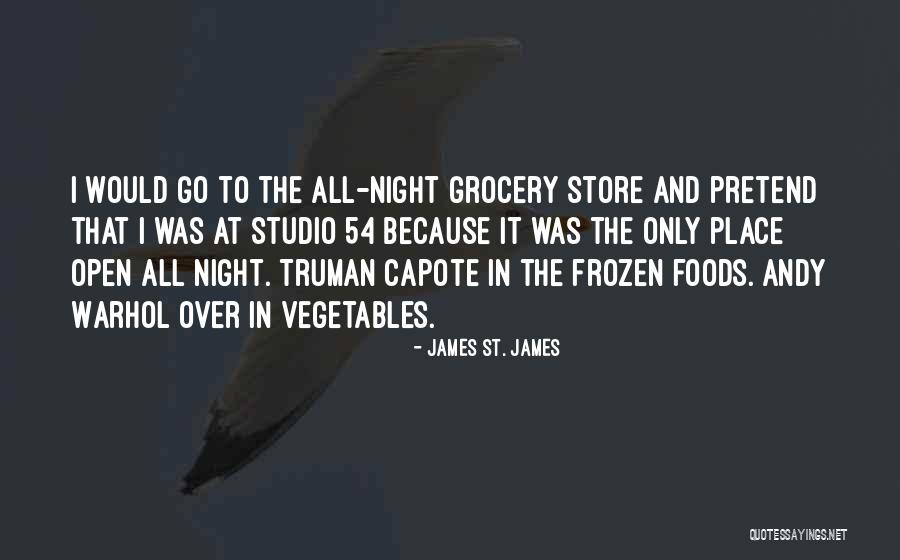 Studio 54 Quotes By James St. James Studio 54 Quotes By James St. James