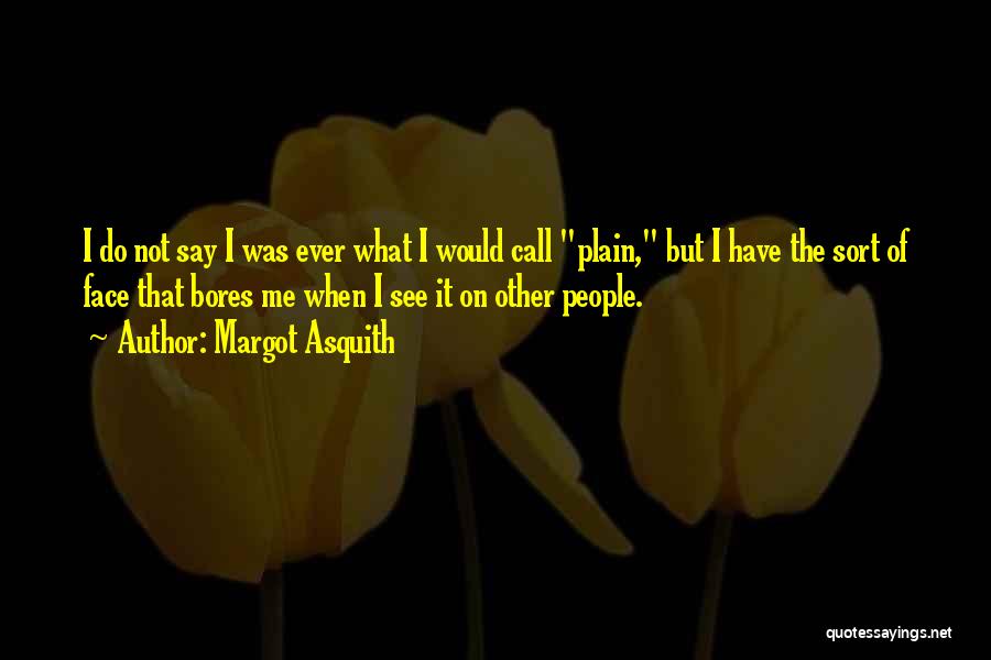 Studio Sixty Quotes By Margot Asquith