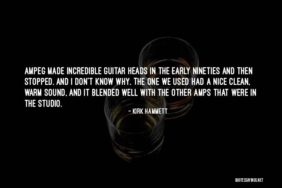 Studio Sound Quotes By Kirk Hammett Studio Sound Quotes By Kirk Hammett