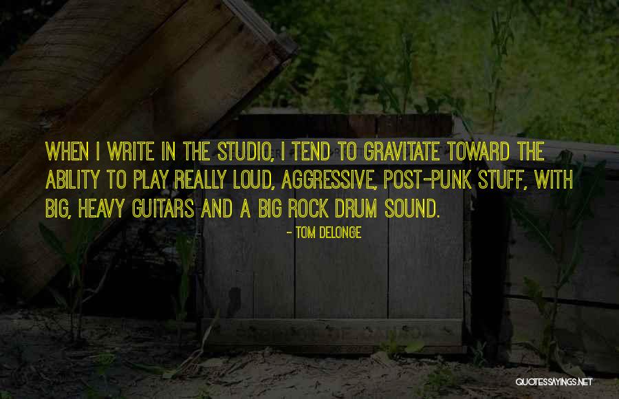 Studio Sound Quotes By Tom DeLonge Studio Sound Quotes By Tom DeLonge