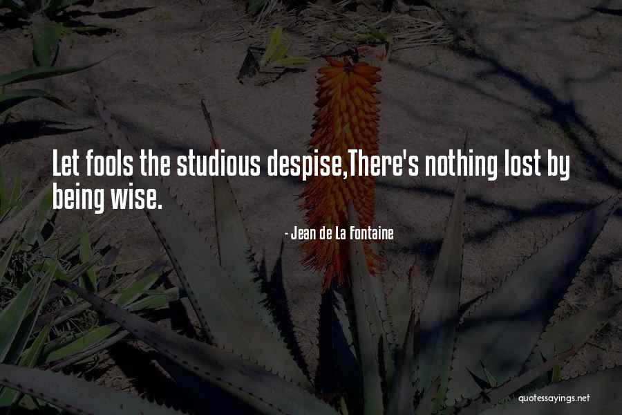 Studious Quotes By Jean De La Fontaine Studious Quotes By Jean De La Fontaine