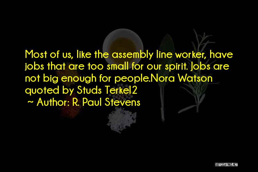 Studs Quotes By R. Paul Stevens