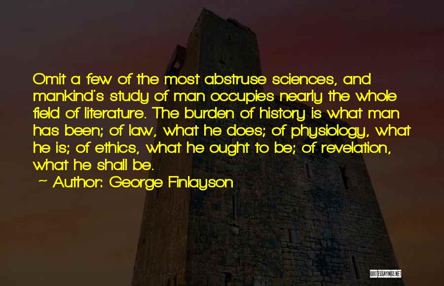 Study Burden Quotes By George Finlayson