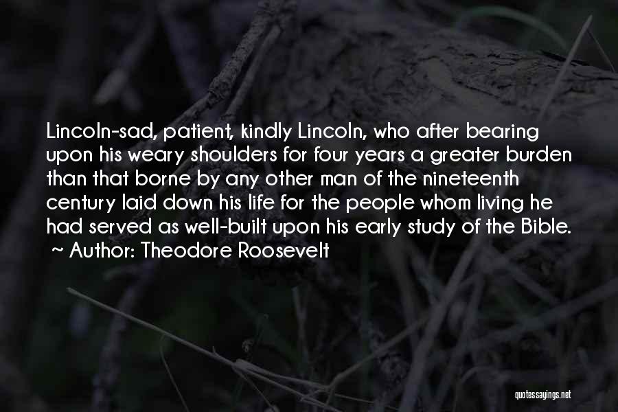 Study Burden Quotes By Theodore Roosevelt