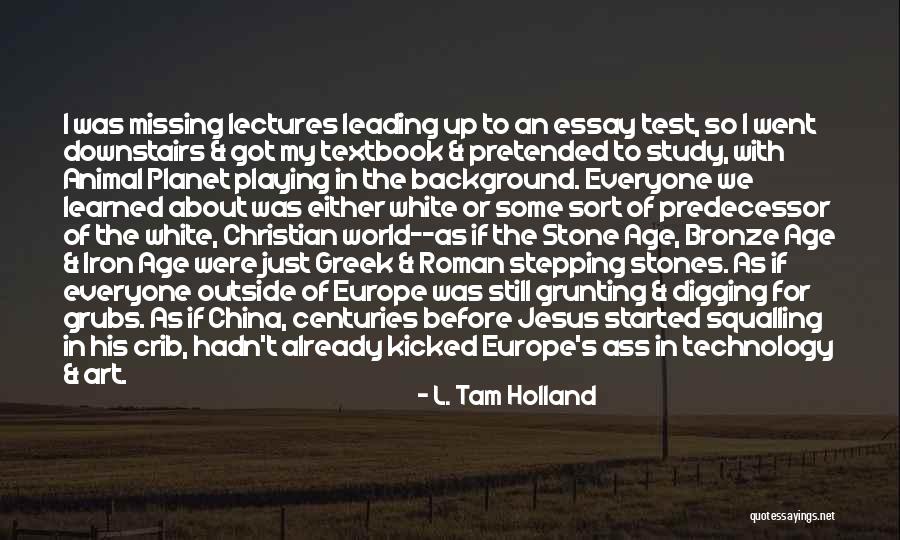 Study For Test Quotes By L. Tam Holland Study For Test Quotes By L. Tam Holland