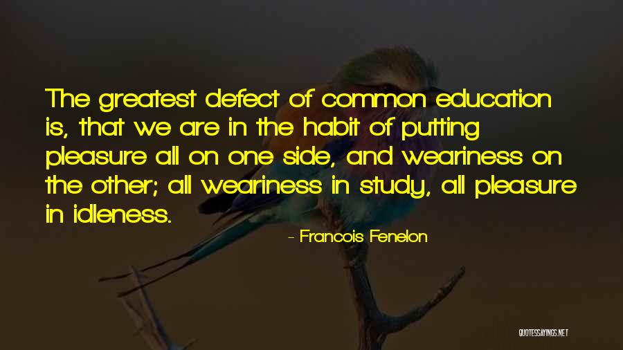 Study Habit Quotes By Francois Fenelon Study Habit Quotes By Francois Fenelon