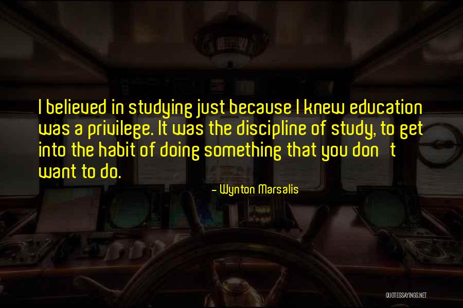 Study Habit Quotes By Wynton Marsalis Study Habit Quotes By Wynton Marsalis
