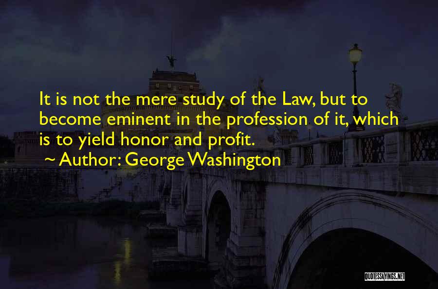 Study Of Law Quotes By George Washington