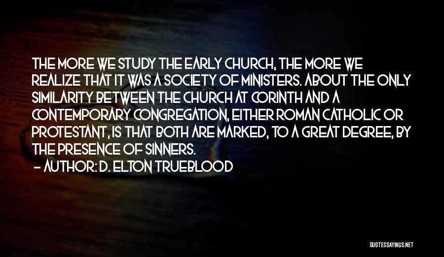 Study Quotes By D. Elton Trueblood