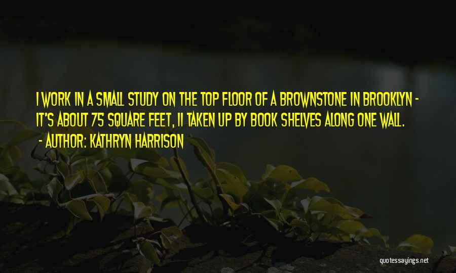 Study Quotes By Kathryn Harrison