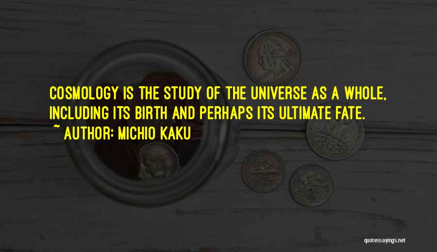 Study Quotes By Michio Kaku