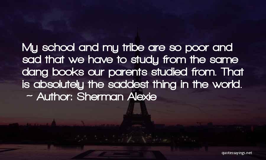 Study Quotes By Sherman Alexie