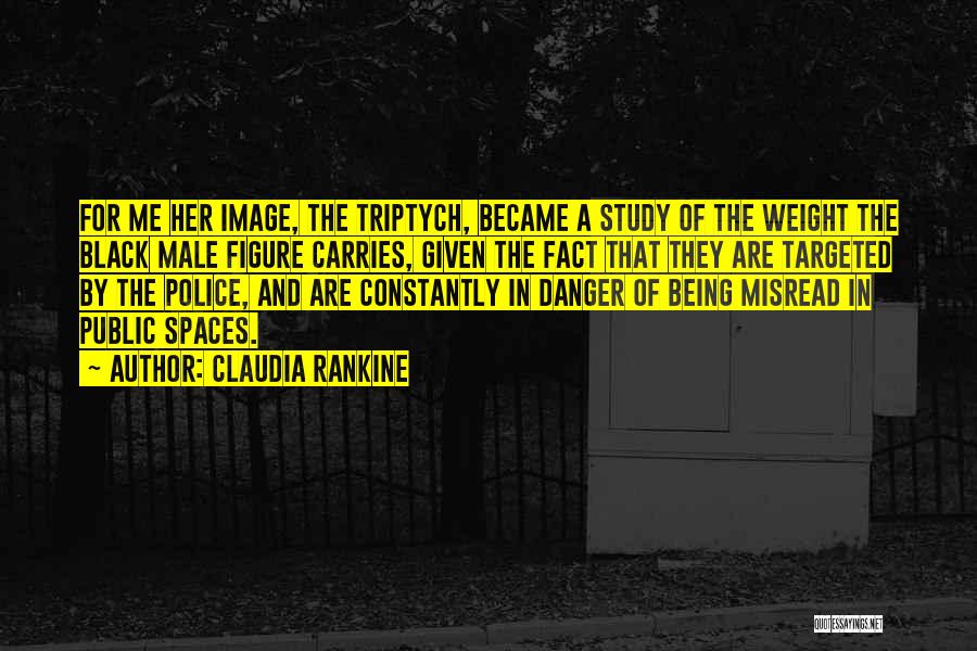 Study Space Quotes By Claudia Rankine
