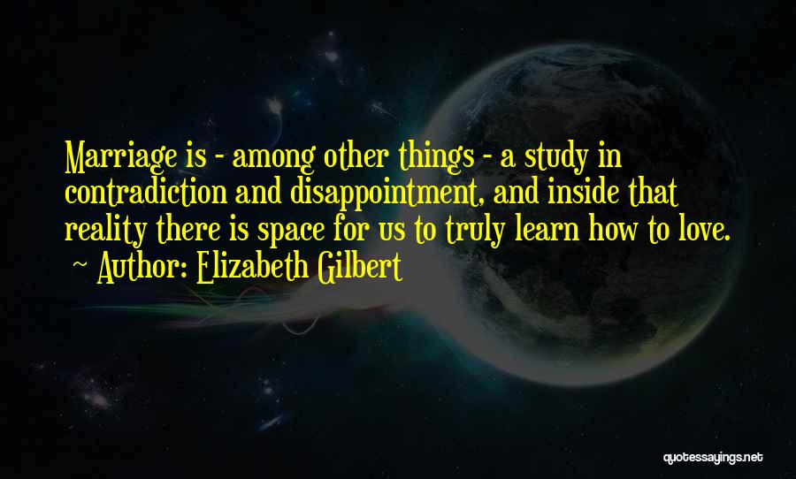 Study Space Quotes By Elizabeth Gilbert