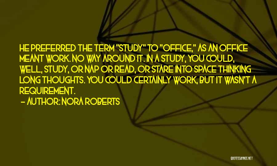 Study Space Quotes By Nora Roberts