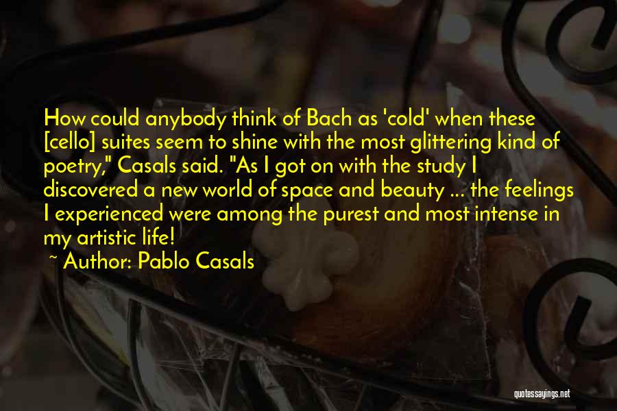 Study Space Quotes By Pablo Casals