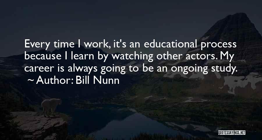 Study Time Quotes By Bill Nunn