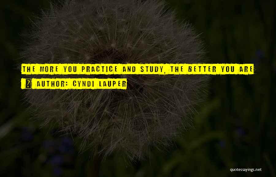 Study Time Quotes By Cyndi Lauper