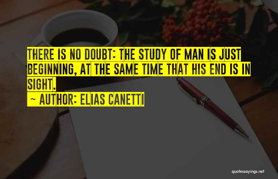 Study Time Quotes By Elias Canetti