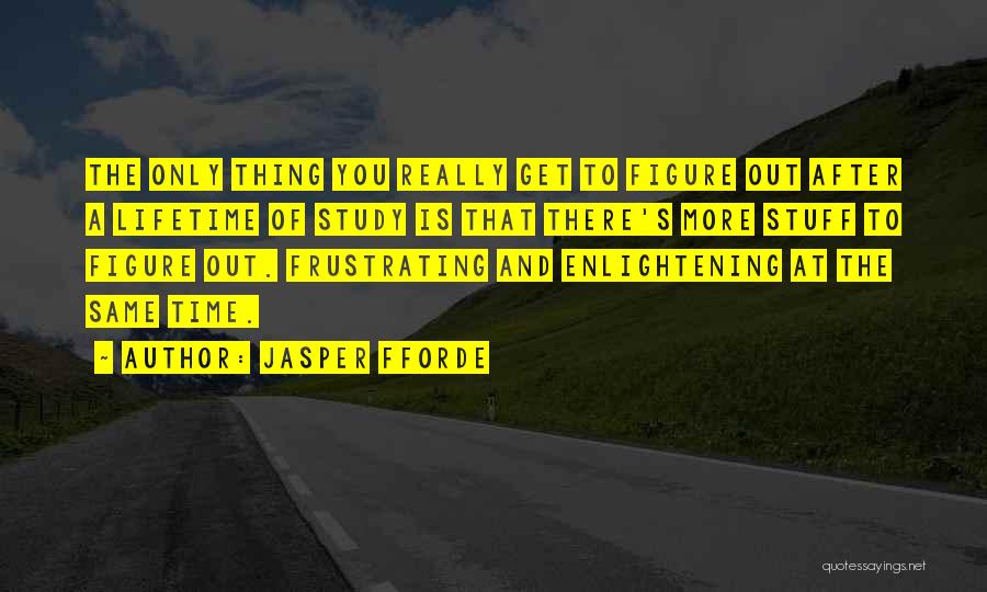 Study Time Quotes By Jasper Fforde