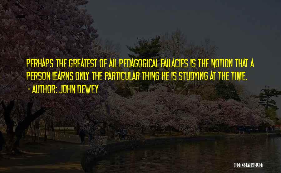 Study Time Quotes By John Dewey