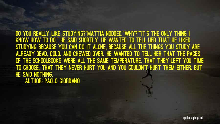 Study Time Quotes By Paolo Giordano