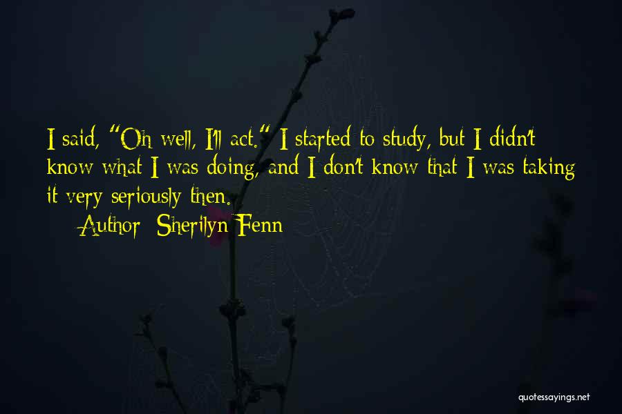 Study Well Quotes By Sherilyn Fenn