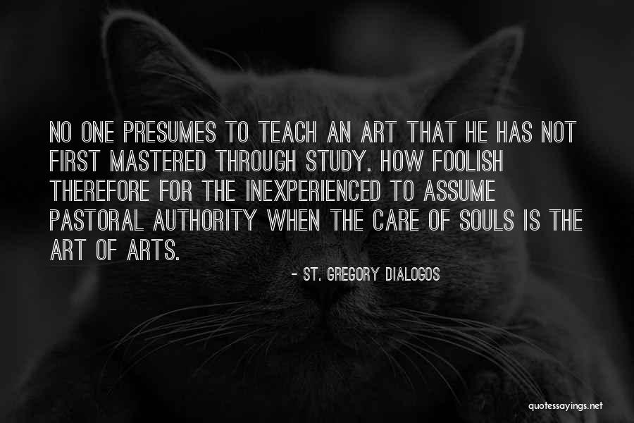Study Where You Teach Quotes By St. Gregory Dialogos Study Where You Teach Quotes By St. Gregory Dialogos