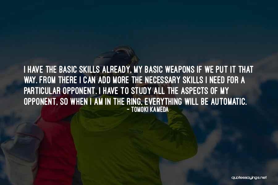 Study Your Opponent Quotes By Tomoki Kameda Study Your Opponent Quotes By Tomoki Kameda